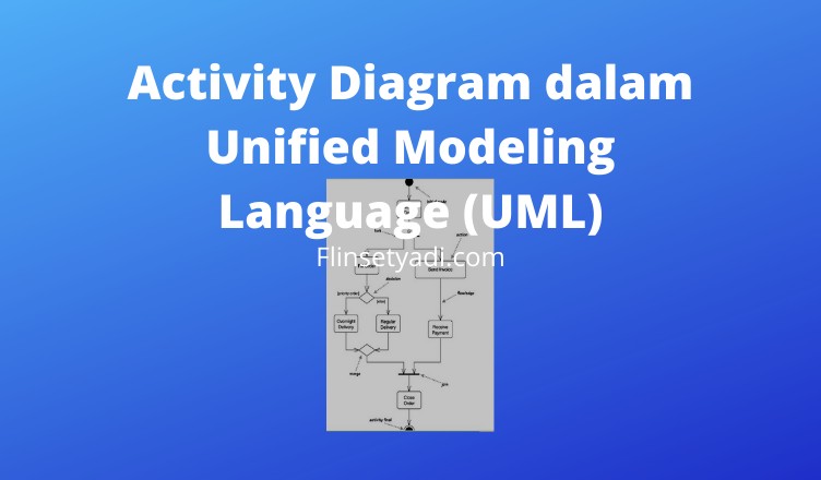 Activity Diagram dalam Unified Modeling Language (UML)