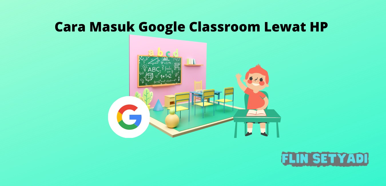 Cara Masuk Google Classroom Lewat HP maupun Laptop