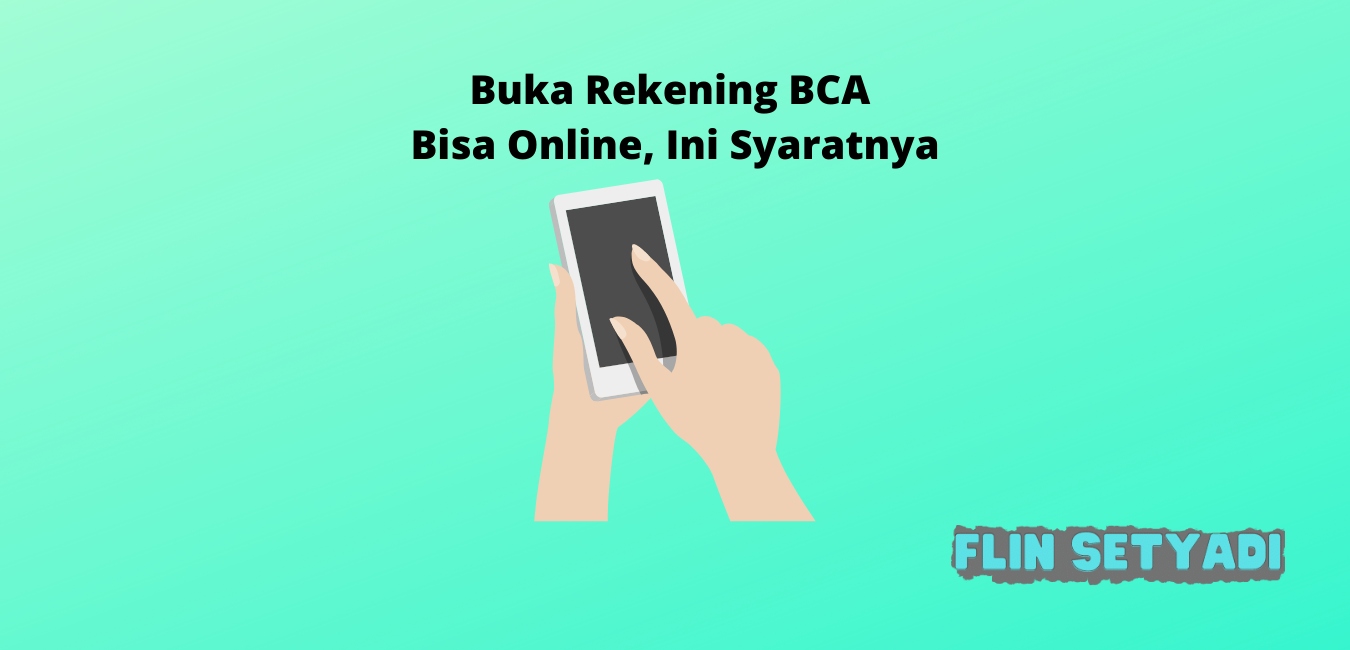 Buka Rekening BCA Bisa Online, Ini Syaratnya