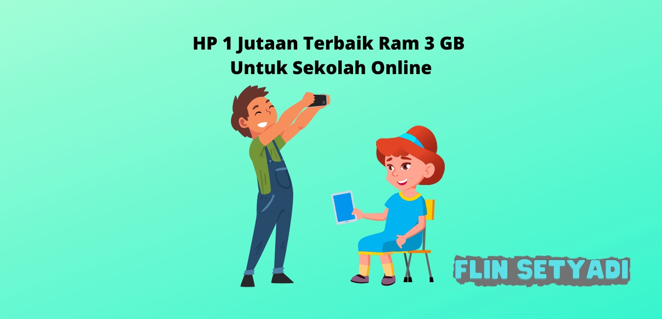 HP 1 Jutaan Terbaik Ram 3 GB Untuk Sekolah Online