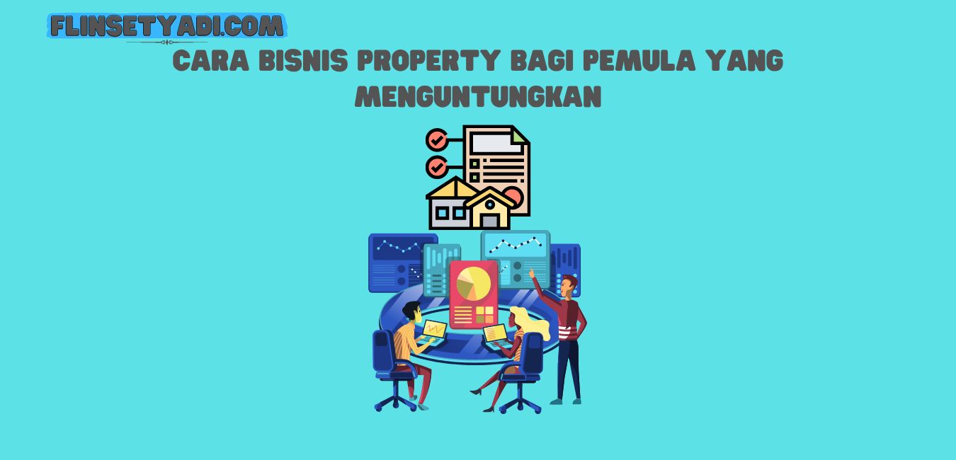 Cara bisnis property
