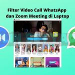 Filter Video Call WhatsApp dan Zoom Meeting di Laptop