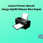 Canon Printer Murah Harga Rp500 Ribuan Bisa Dapat