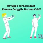 HP Oppo Terbaru 2021 Kamera Canggih, Buruan Cek