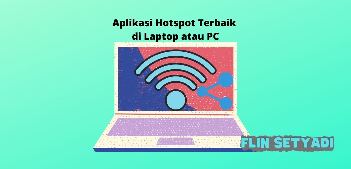 Aplikasi Hotspot Terbaik di Laptop atau PC