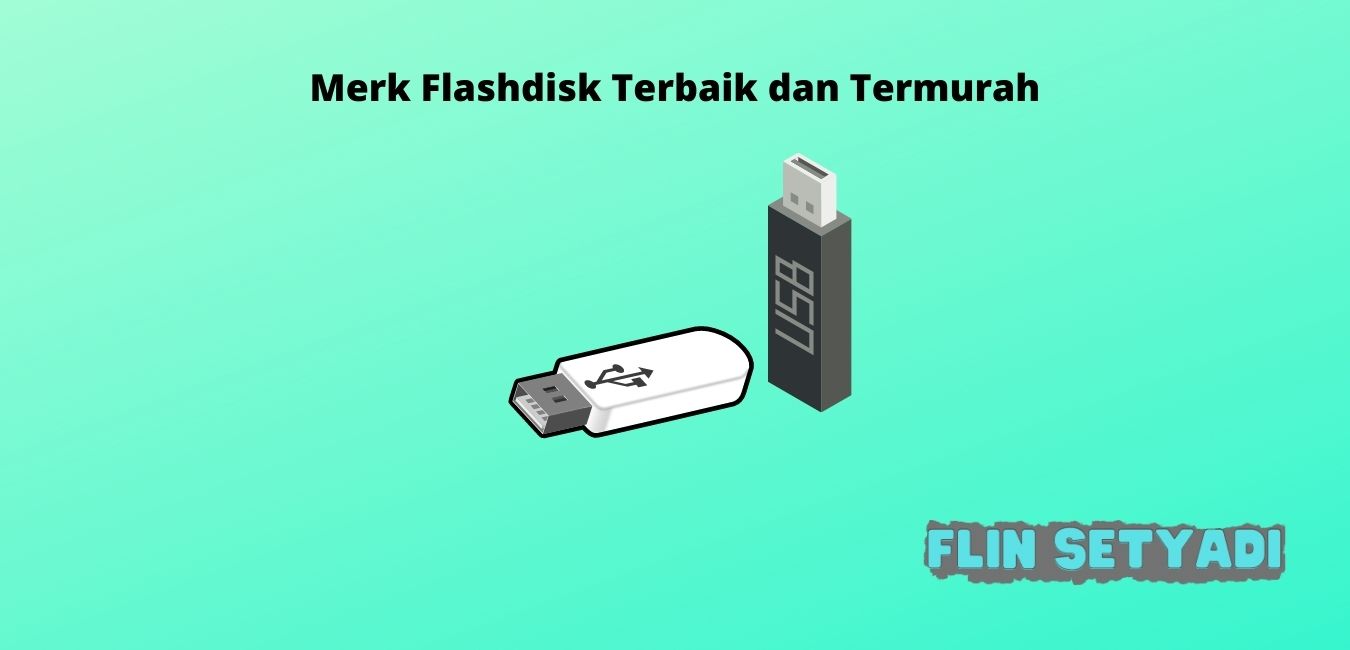 Merk Flashdisk Terbaik dan Termurah