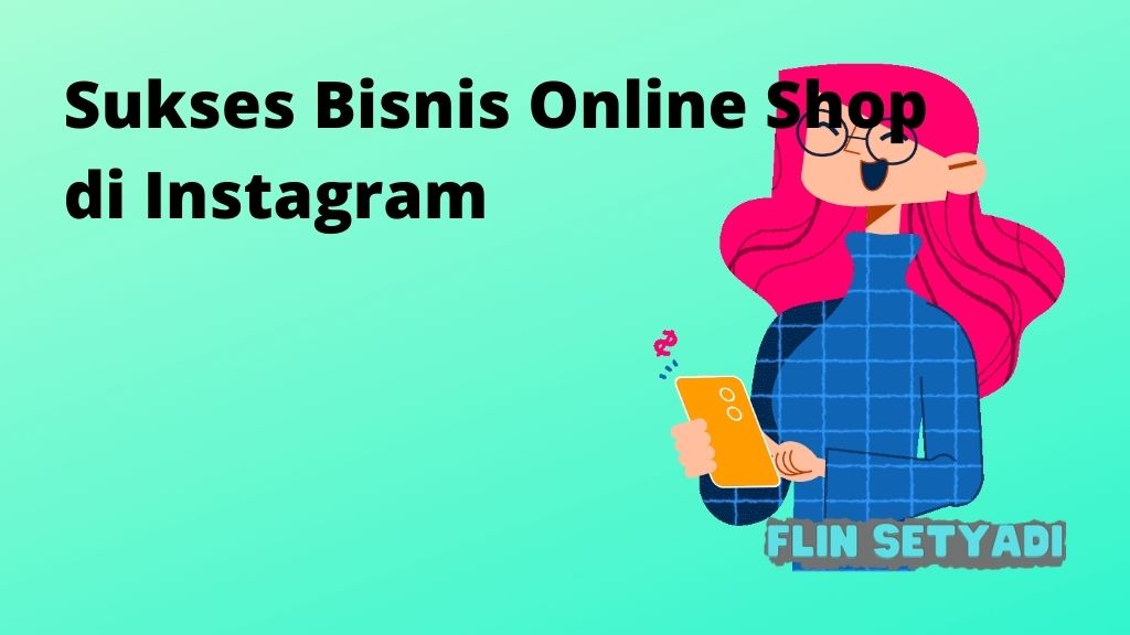 Sukses Bisnis Online Shop di Instagram