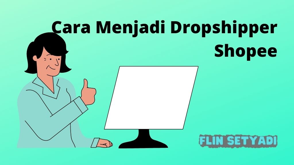 Cara Menjadi Dropshipper Shopee