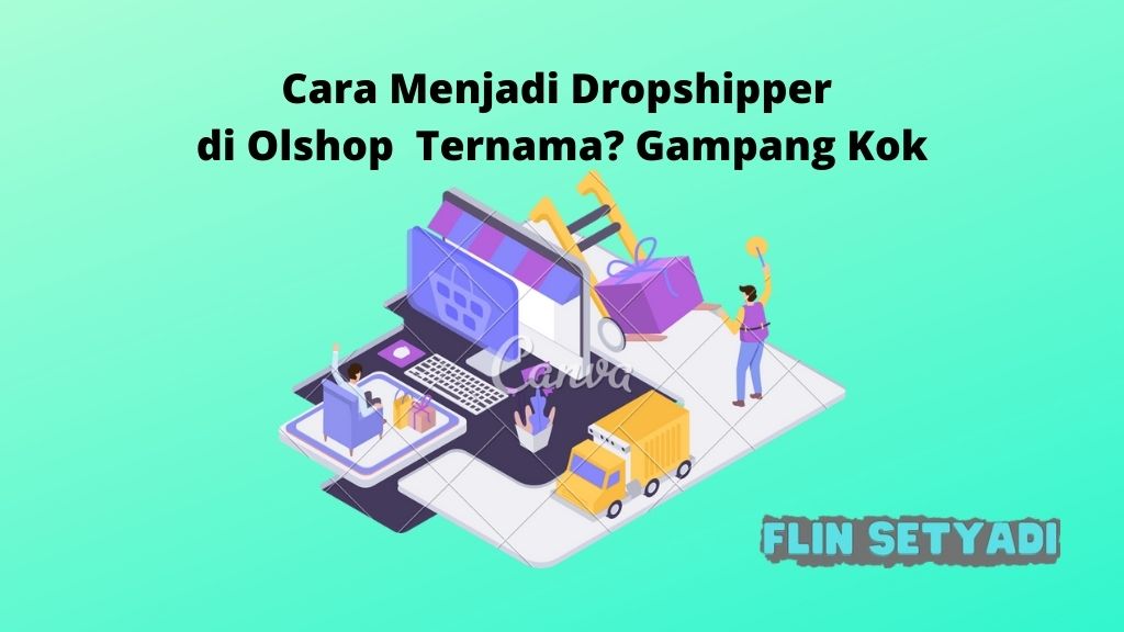 Cara Menjadi Dropshipper di Olshop Ternama, Gampang Kok