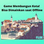 Game Membangun Kota! Bisa Dimainkan saat Offline
