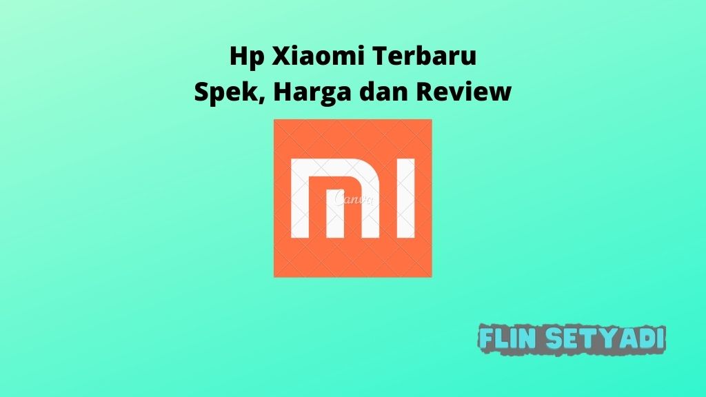 Hp Xiaomi Terbaru Spek, Harga dan Review