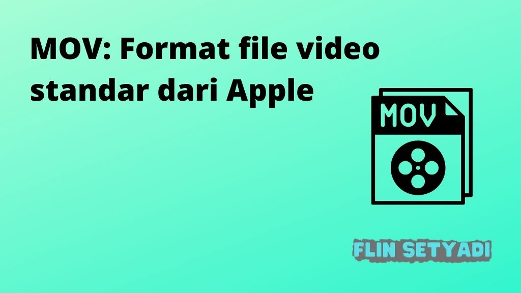 MOV: Format file video standar dari Apple