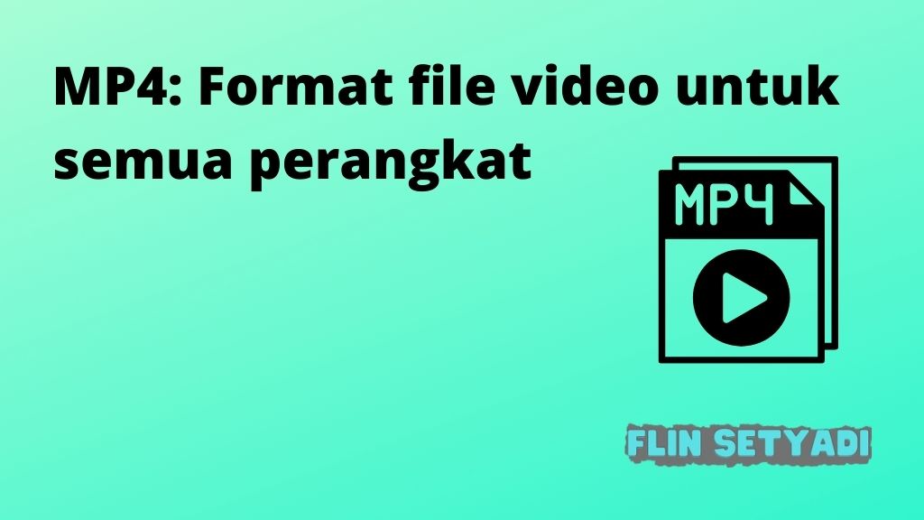 MP4: Format file video untuk semua perangkat