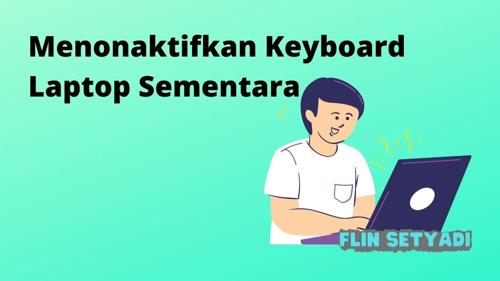 Menonaktifkan Keyboard Laptop Sementara