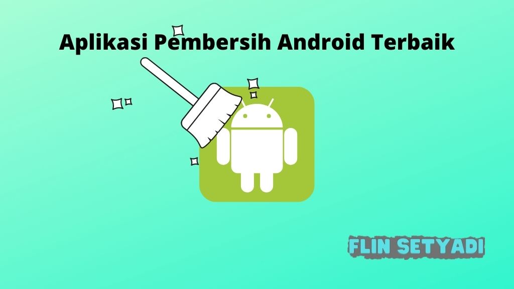Aplikasi Pembersih Android Terbaik