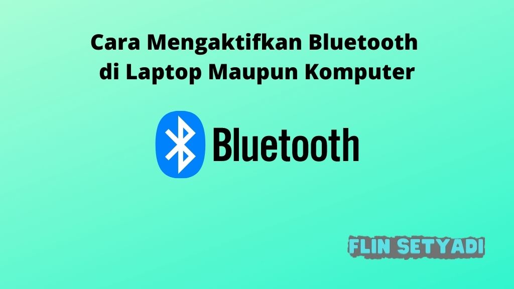 Cara Mengaktifkan Bluetooth di Laptop Maupun Komputer