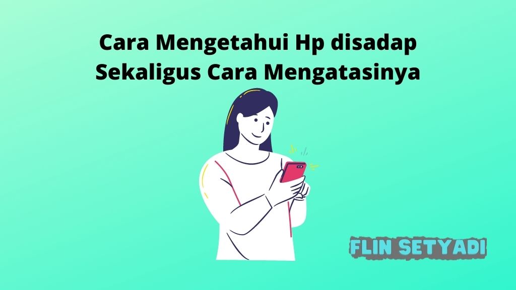 Cara Mengetahui Hp disadap Sekaligus Cara Mengatasinya