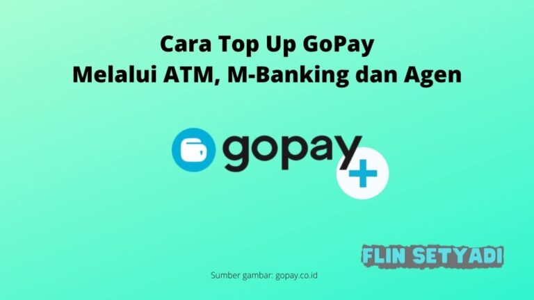Cara Top Up GoPay Melalui ATM, M-Banking dan Agen
