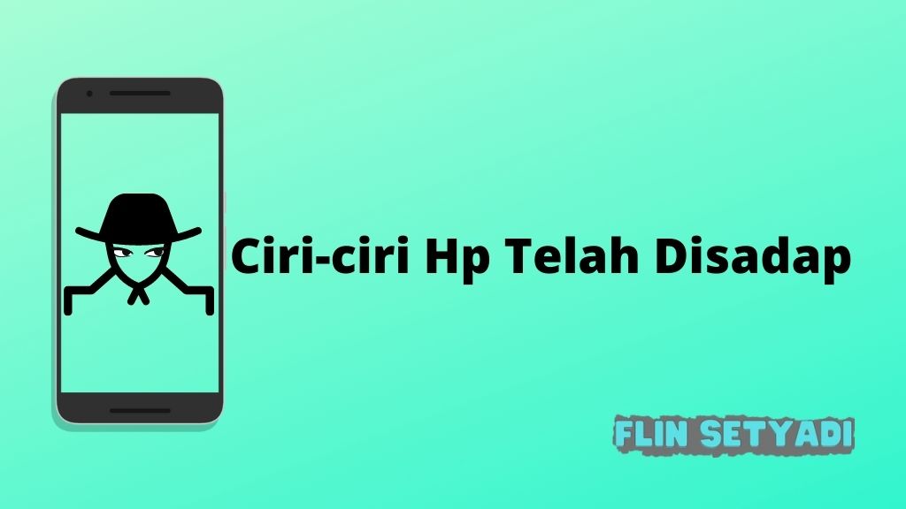 Ciri-ciri Hp Telah Disadap