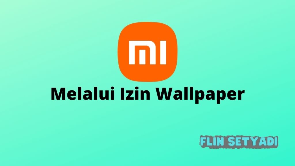 Menghilangkan Glance Hp Xiaomi Melalui Izin Wallpaper