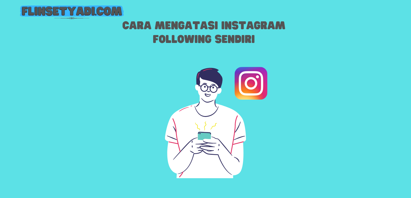 Mengatasi Instagram Following Sendiri