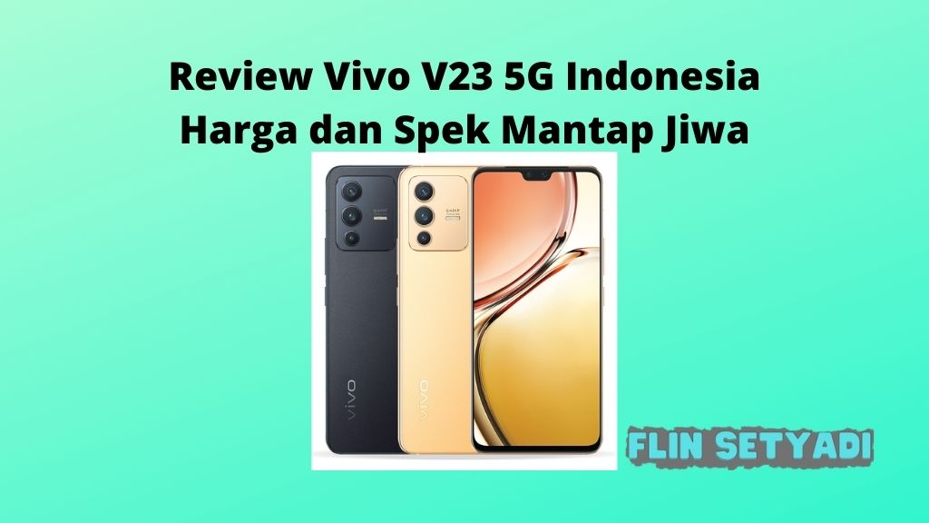 Review Vivo V23 5G Indonesia Harga dan Spek Mantap Jiwa