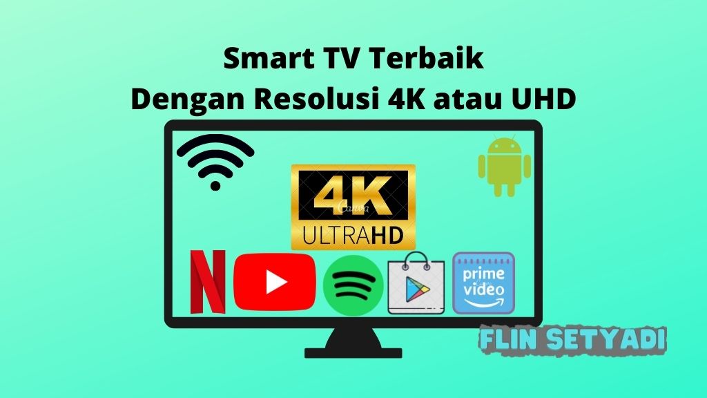 Smart TV Terbaik Dengan Resolusi 4K atau UHD