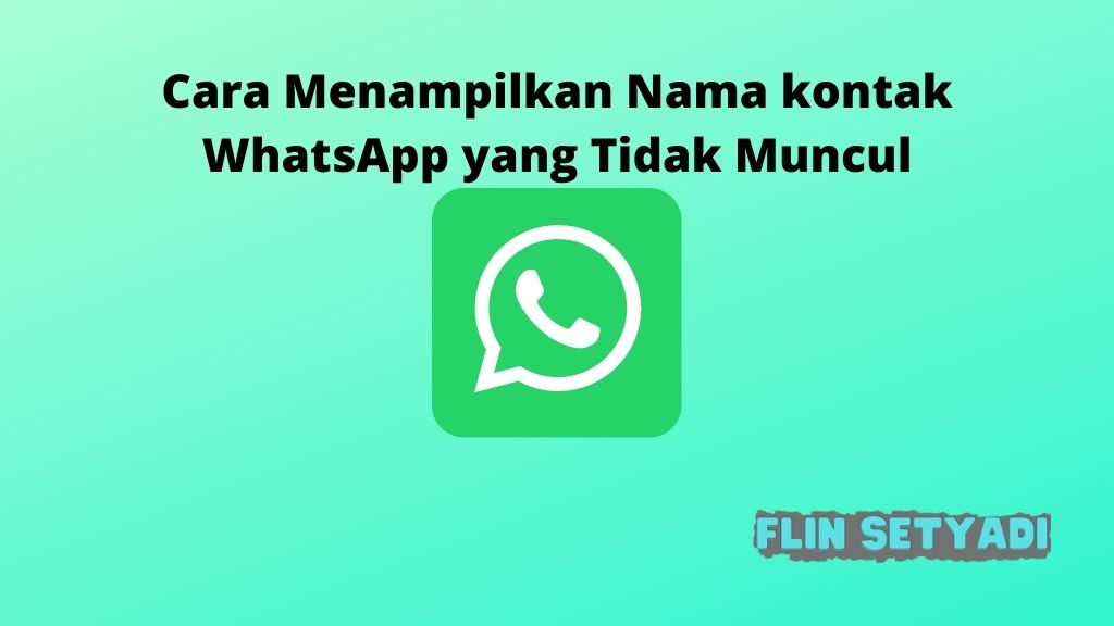 Cara Menampilkan Nama kontak WhatsApp yang Tidak Muncul