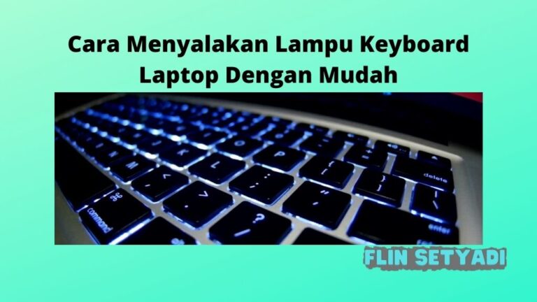 Cara Menyalakan Lampu Keyboard Laptop Dengan Mudah Flin Setyadi