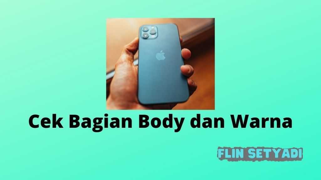 Cek Bagian Body dan Warna iPhone