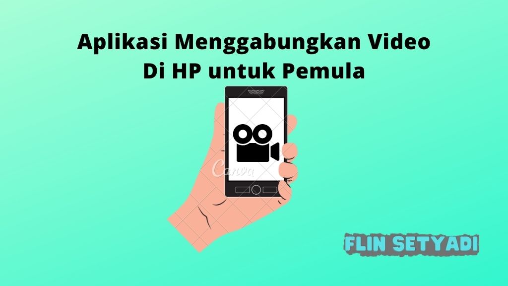 Aplikasi Menggabungkan Video Di HP untuk Pemula