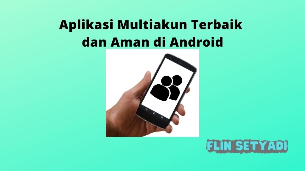 Aplikasi Multiakun Terbaik dan Aman di Android