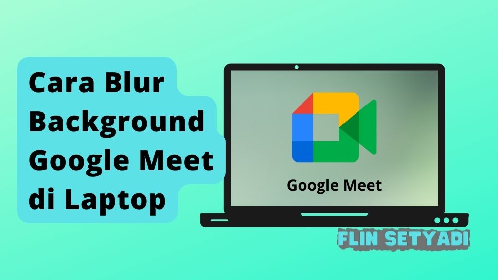 Cara Blur Background Google Meet di Laptop