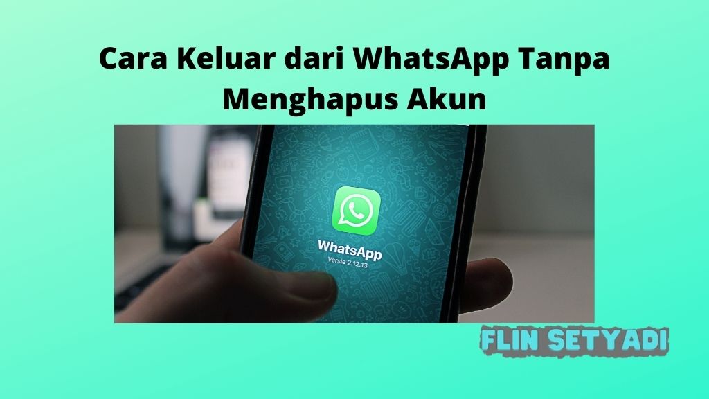 Cara Keluar dari WhatsApp Tanpa Menghapus Akun
