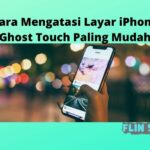 Cara Mengatasi Layar iPhone Ghost Touch Paling Mudah