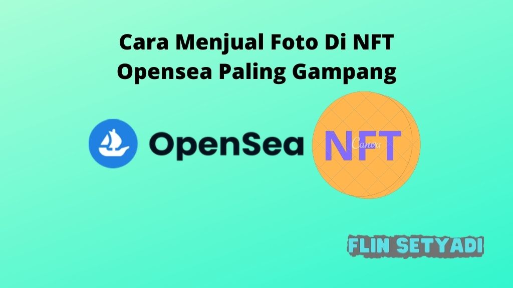 Cara Menjual Foto Di NFT Opensea Paling Gampang