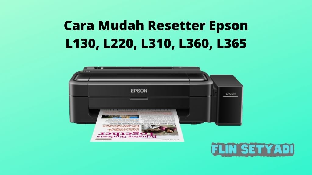 Cara Mudah Resetter Epson L130, L220, L310, L360, L365