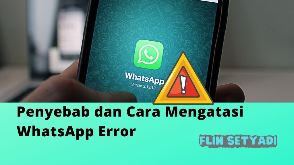 Penyebab dan Cara Mengatasi WhatsApp Error