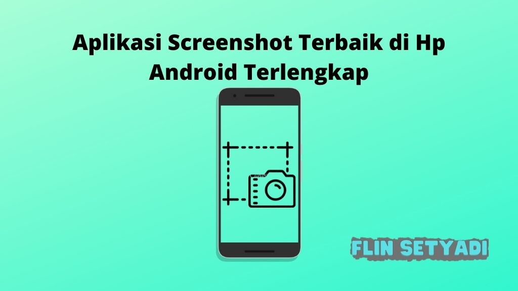 Aplikasi Screenshot Terbaik di Hp Android Terlengkap