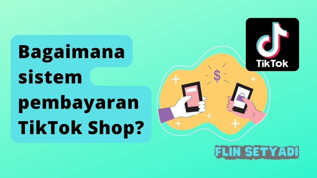 Bagaimana sistem pembayaran TikTok Shop?