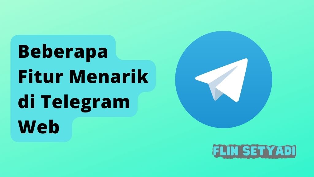 Beberapa Fitur Menarik di Telegram Web