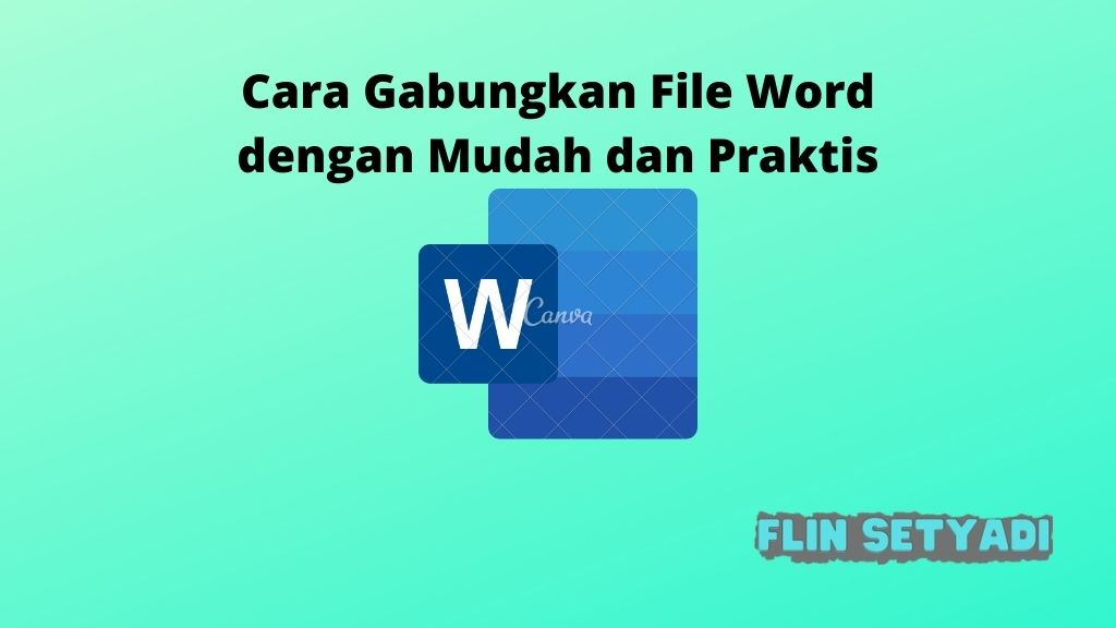 Cara Gabungkan File Word dengan Mudah dan Praktis