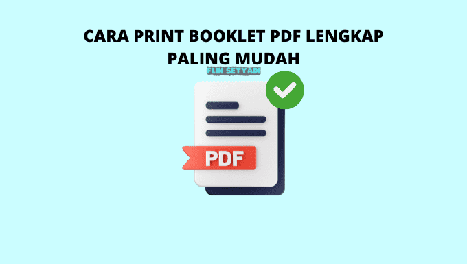 Cara Print Booklet PDF Lengkap Paling Mudah