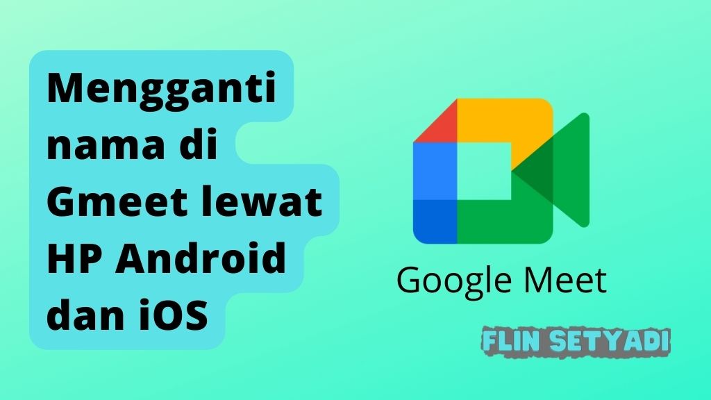 Mengganti nama di Gmeet lewat HP Android dan iOS