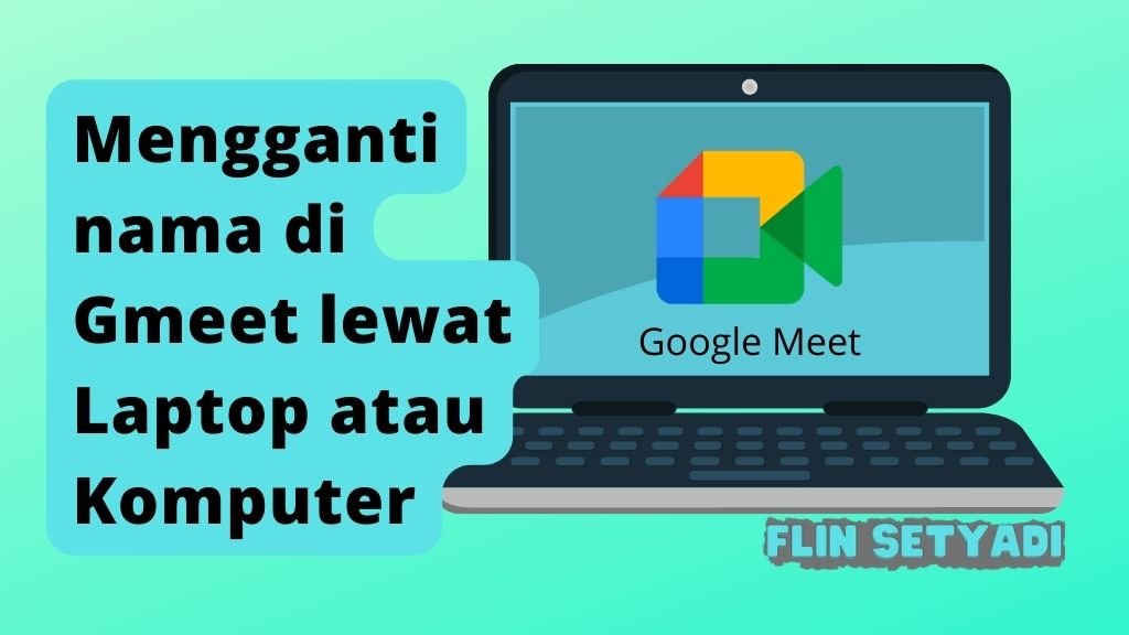 Mengganti nama di Gmeet lewat Laptop atau Komputer