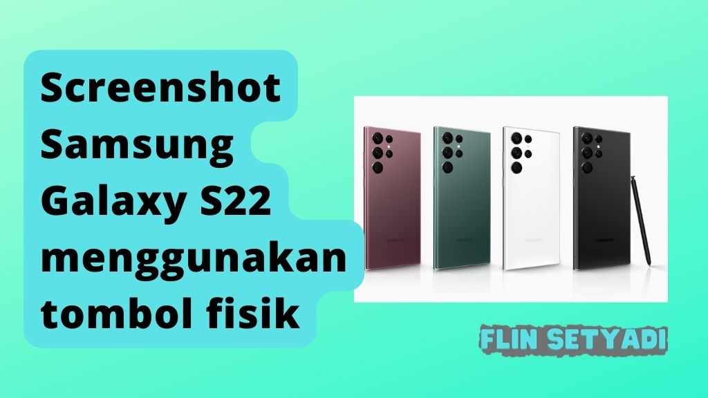 Screenshot Samsung Galaxy S22 menggunakan tombol fisik