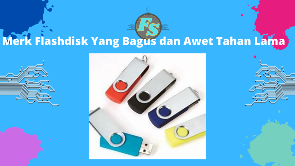 Merk Flashdisk Yang Bagus dan Awet Tahan Lama