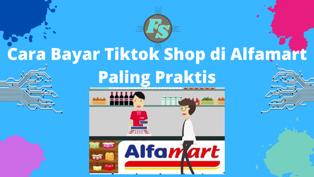 Bayar Tiktok Shop di Alfamart