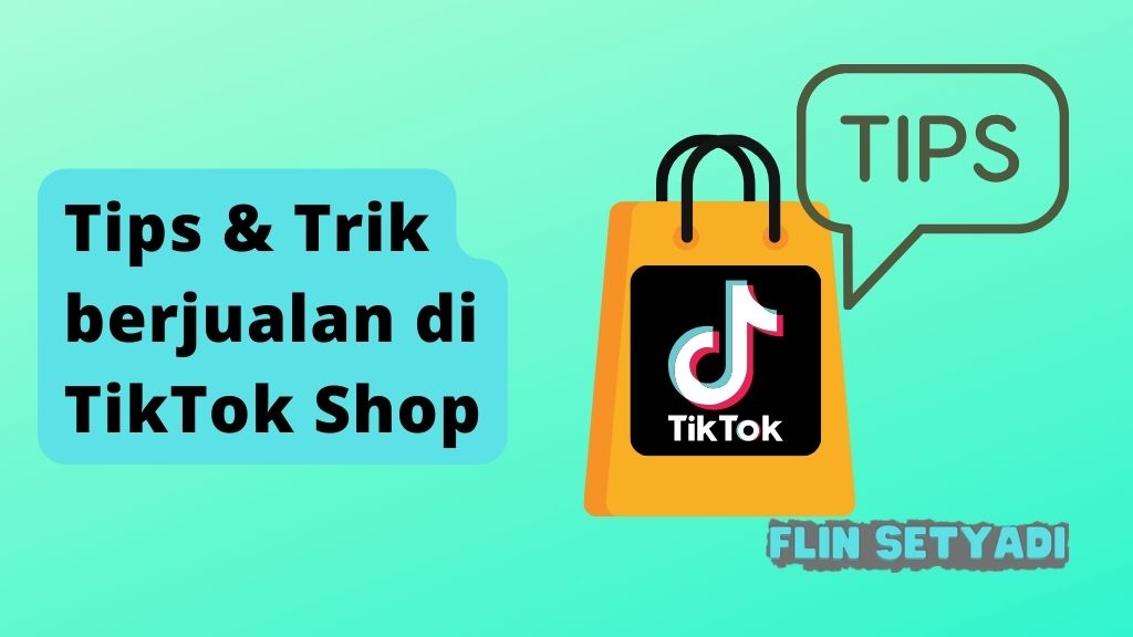 Tips dan Trik berjualan di TikTok Shop