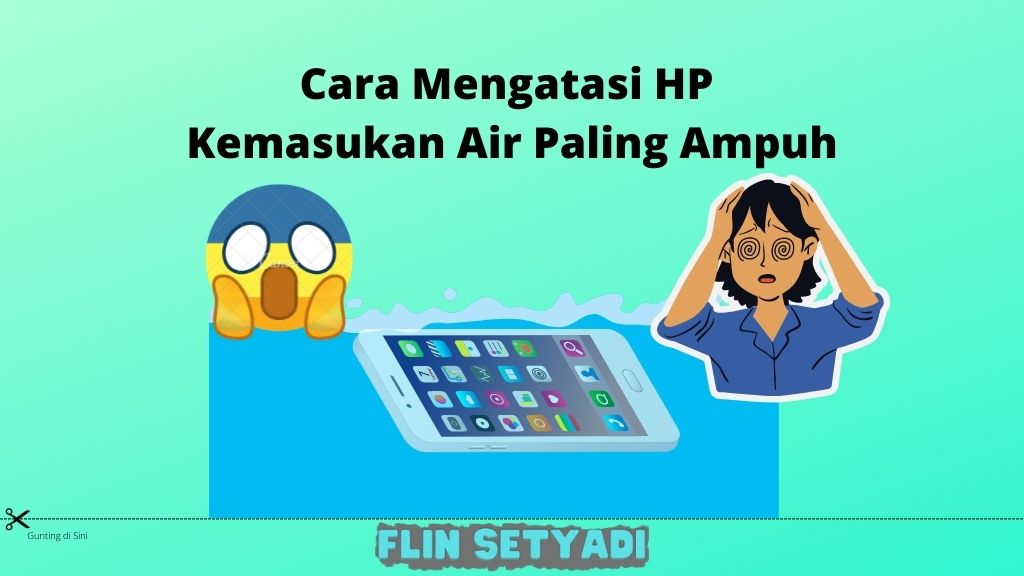 Cara Mengatasi HP Kemasukan Air Paling Ampuh